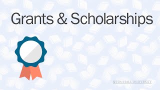 Grants & Scholarships